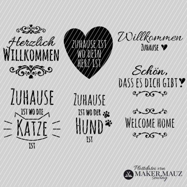 Plotterdatei Set Herzlich Willkommen, Willkommen Zuhause, Schön das es dich gibt, Zuhause ist wo die Katze / der Hund ist, Welcome home uvm. Plotterdatei Set Herzlich Willkommen, Willkommen Zuhause, Schön das es dich gibt, Zuhause ist wo die Katze / der Hund ist, Welcome home uvm.
