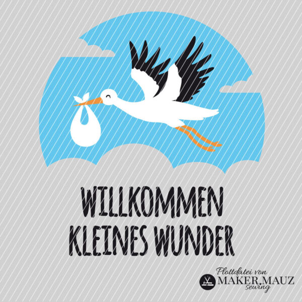 Plotterdatei Storch - Willkommen kleines Wunder
